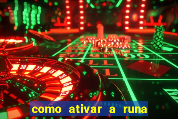 como ativar a runa do dinheiro